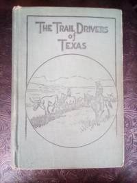 The Trail Drivers of Texas (First Edition 1920) by Hunter, J. Marvin - 1920