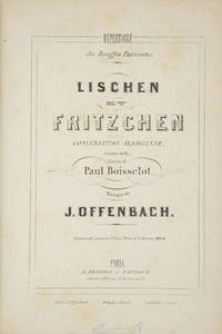 Lischen et Fritzchen Conversation Alsacienne, en un acte, Paroles de Paul Boisselot ......