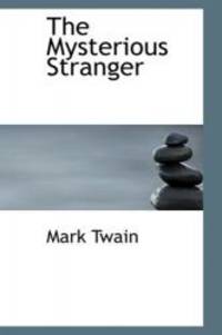 The Mysterious Stranger by Mark Twain - 2007-11-07