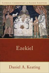 Ezekiel: (A Catholic Bible Commentary on the New Testament by Trusted Catholic Biblical Scholars...