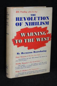 The Revolution of Nihilism; Warning to the West by Hermann Rauschning - 1939