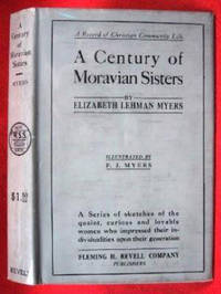 A CENTURY OF MORAVIAN SISTERS A Record of Christian Community Life