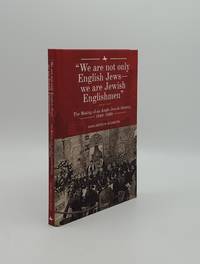 cover of WE ARE NOT ONLY ENGLISH JEWS WE ARE JEWISH ENGLISHMEN The Making of an Anglo-Jewish Identity 1840-1880