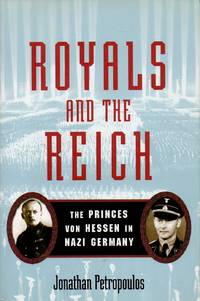 cover of Royals and the Reich _ The Princes von Hessen in Nazi Germany