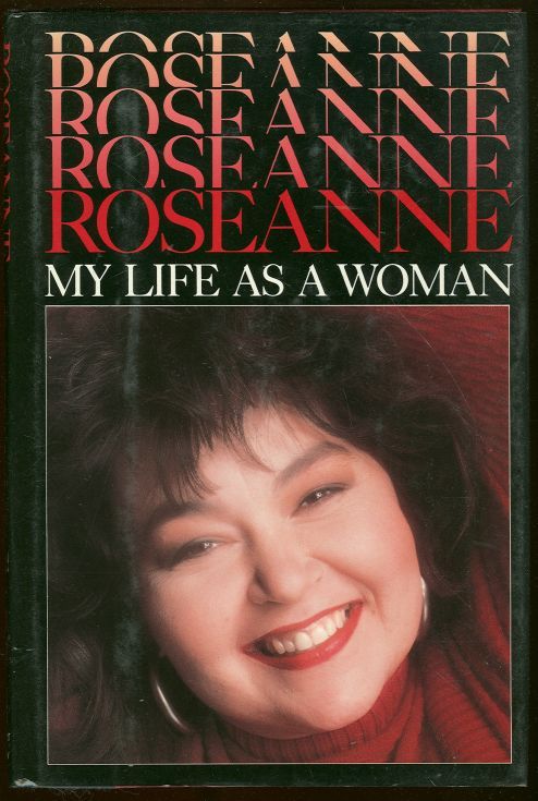 Barr, Roseanne - Roseanne My Life As a Woman