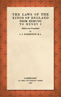 The Laws of the Kings of England from Edmund to Henry I. by Editor & Translator Agnes J - Hardcover - 2009 - from The Lawbook Exchange Ltd (SKU: 54006)