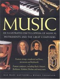 Music: An Illustrated Encyclopedia of Musical Instruments and the Great Composers