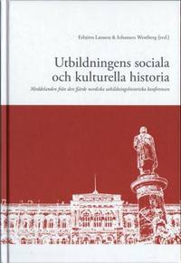 Utbildningens sociala och kulturella historia.…