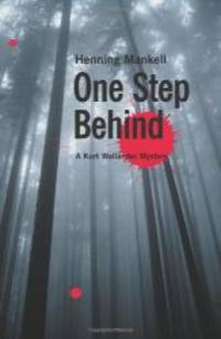 One Step Behind: A Kurt Wallander Mystery by Henning Mankell - 2002-03-06