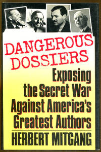 image of Dangerous Dossiers: Exposing the Secret War Against America's Greatest Authors