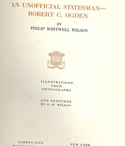 AN UNOFFICIAL STATESMAN- ROBERT C. OGDEN