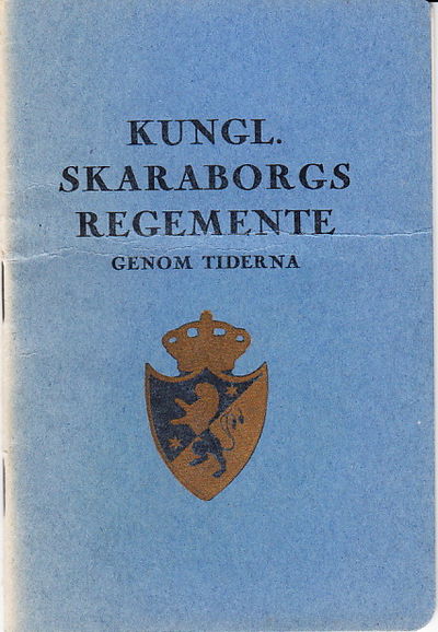 Kungl. Skaraborgs regemente genom tiderna. Ett…