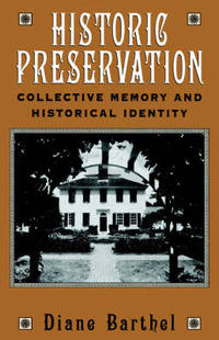 Historic Preservation: Collective Memory and Historical Identity