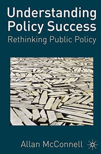 Understanding Policy Success: Rethinking Public Policy