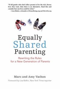 image of Equally Shared Parenting : Rewriting the Rules for a New Generation of Parents