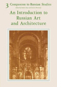 Companion to Russian Studies: Volume 3: An Introduction to Russian Art and Architecture