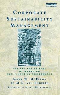 Corporate Sustainability Management: The Art and Science of Managing Non-Financial Performance