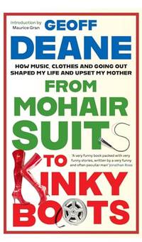 From Mohair Suits to Kinky Boots: How Music, Clothes and Going Out Shaped My Life and Upset My...
