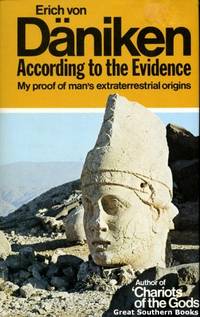 According to the Evidence: My Proof of Man&#039;s Extraterrestrial Origins by Daniken, Erich Von - 1977