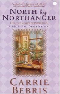 North By Northanger, or The Shades of Pemberley: A Mr. & Mrs. Darcy Mystery (Mr. & Mrs. Darcy...