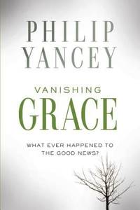 image of Vanishing Grace : Whatever Happened to the Good News?