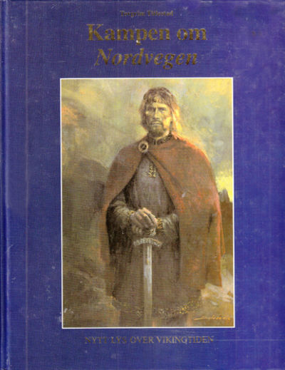 Kampen om Nordvegen. Nytt lys over vikingtiden.…