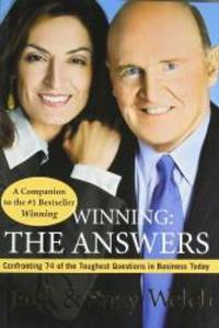 Winning: The Answers: Confronting 74 of the Toughest Questions in Business Today by Suzy Welch Jack Welch - 2006-01-01