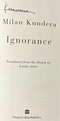 IGNORANCE (SIGNED) by MILAN KUNDERA - Signed First Edition - Nov 4, 2002 - from Charm City Books (SKU: BS13700X)