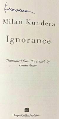 IGNORANCE (SIGNED) by MILAN KUNDERA - Nov 4, 2002