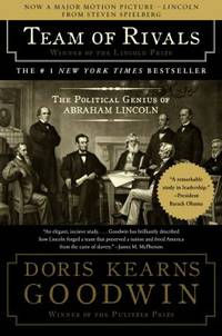 Team of Rivals: The Political Genius of Abraham Lincoln