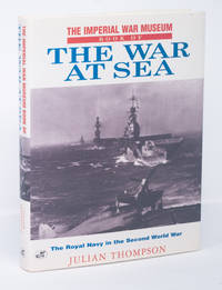 cover of The Imperial War Museum Book of the War At Sea: The Royal Navy in the Second World War