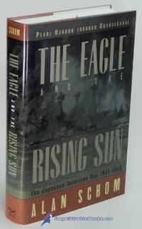 The Eagle and the Rising Sun: The Japanese-American War 1941-1943, Pearl  Harbor through Guadalcanal