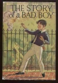 The Story of a Bad Boy by Aldrich, Thomas Bailey - 1936