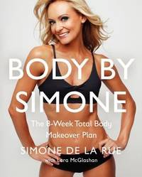 Body by Simone : The 8-Week Total Body Makeover Plan