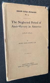 image of The Neglected Period of Anti-Slavery in America (1808-1831)
