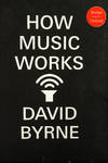 How Music Works-Revised and Updated