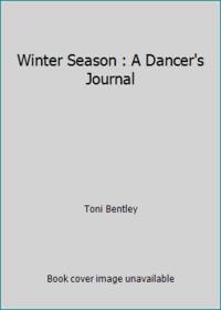 Winter Season : A Dancer's Journal
