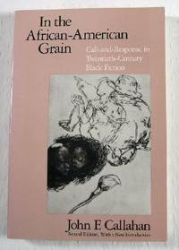 In the African-American Grain: Call-And-Response in Twentieth-Century Black Fiction by John F Callahan - Paperback - 1990 - from Resource Books, LLC (SKU: 016869)