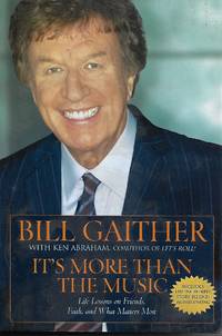 It&#039;s More Than the Music by Bill.; Abraham, Ken. Gaither - October 15, 2003