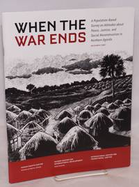 image of When the war ends: a population-based survey on attitudes about peace, justice, and social reconstruction in Northern Uganda