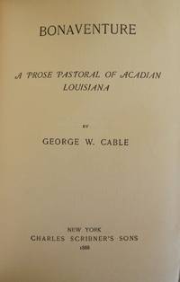 BONAVENTURE: A PROSE PASTORAL OF ACADIAN LOUISIANA