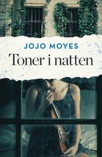 Toner i natten. Av författaren till livet efter…