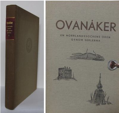 Ovanåker. En Norrlandssockens öden genom seklerna.