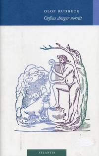 Orfeus drager norråt. Urval, inledning &…