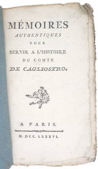 Memoires Authentiques Pour Servir A L Histoire Du Comte De Cagliostro By Jean Pierre Louis De