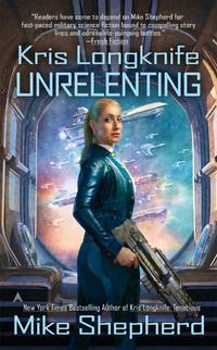 Unrelenting (Kris Longknife)