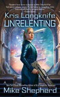 Unrelenting (Kris Longknife) by Shepherd, Mike