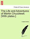 The Life & Adventures Of Martin Chuzzlewit