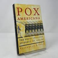 Pox Americana: The Great Smallpox Epidemic of 1775-82