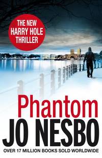 Phantom: The chilling ninth Harry Hole novel from the No.1 Sunday Times bestseller: 9
